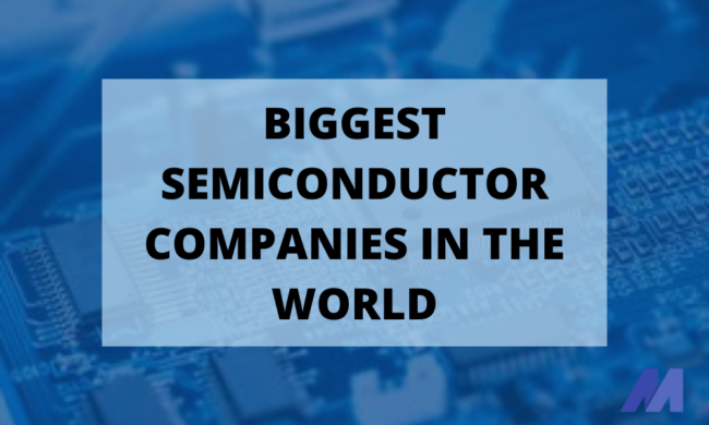 Top 22 Biggest Semiconductor Companies In The World - Monievest